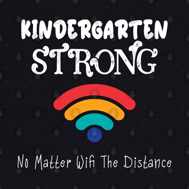 Kindergarten Strong No Matter Wifi The Distance by chouayb